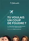 Tu voulais un coup de foudre - 