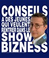 Alexandre Pesle dans Conseils à des jeunes qui veulent rentrer dans le show bizness - 