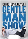 Christophe Guybet dans Gentleman Show - 