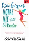 Osez gagner votre vie sans la perdre - 