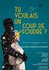 Tu voulais un coup de foudre ? - 