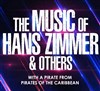 The Music of Hans Zimmer & Others | Avignon - 