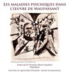 Les maladies psychiques dans l'oeuvre de Maupassant - 