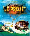 Le projet - 