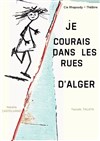 Je courais dans les rues d'Alger - 