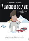 A l'Arctique de la vie - 