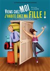 Viens chez moi j'habite chez ma fille ! - 