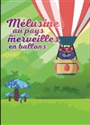 Mélusine au pays des merveilles en ballons - 