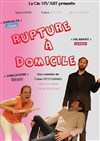 Rupture à domicile - 