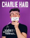 Charlie Haid dans Souriez ! Vous êtes manipulés... - 