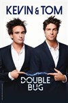 Kevin & Tom dans Double Bug - 