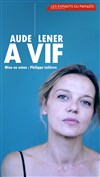 Aude Lener dans À vif - 