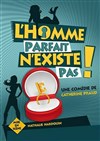 L'homme parfait n'existe pas - 