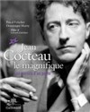 Jean Cocteau le magnifique : Les miroirs d'un poète - 