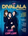 Les Divalala dans Femme, Femme, Femme - 