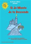 Si je monte je te descends - 