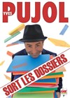 Yves Pujol dans Yves Pujol sort les dossiers | Nouveau spectacle - 