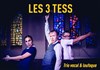 Les 3 Tess - Chorale Loufoque - 