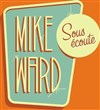 Mike Ward dans Sous écoute - 