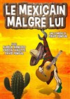 Le mexicain malgré lui | Festival de l'Humour - 