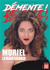 Muriel Lemarquand dans Démente ! - 