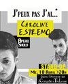 J'peux pas j'ai... Caroline Estremo - 