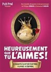 Heureusement que tu l'aimes ! - 