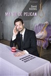 David Koenig dans Ma vie de pélican - 