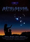 Bételgeuse, l'envoyée du ciel - 