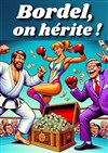 Bordel, on hérite ! - 