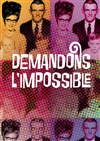 Demandons l'impossible - 