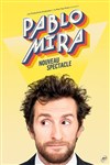 Pablo Mira | nouveau spectacle - 