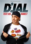 D'Jal dans D'Jal teste des vannes - 