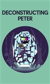 Deconstructing Peter - 