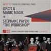 Op.cit & Magic Malik + Stéphane Payen The workshop - 