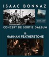 Isaac Bonnaz + 1ère partie Hannah Featherstone - 