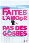 Faites l'amour pas des gosses - 