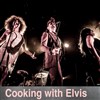 Cooking with Elvis - 