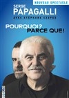 Serge Papagalli dans Pourquoi ? Parce que ! - 