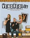 Vendredi 13 - 