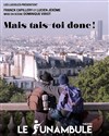 Mais tais-toi donc ! - 