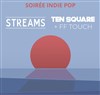 Streams + Ten Square + 1ère partie FF Touch - 