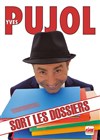 Yves Pujol dans Yves Pujol sort les dossiers - 