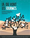 Là où vont les fourmis - 