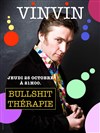 Vinvin dans Bullshit Thérapie - 