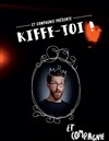 Kiffe toi ! - 