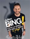 Julien Bing dans Toute la vérité, rien que la vérité, ou presque - 