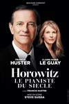 Horowitz | avec Francis Huster et Claire-Marie Le Guay - 