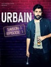 Urbain dans Saison 1, Episode 1 - 