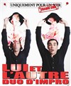 Lui et l'autre, duo d'impro - 